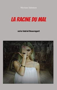 La racine du mal - Myriam Salomon - ebook