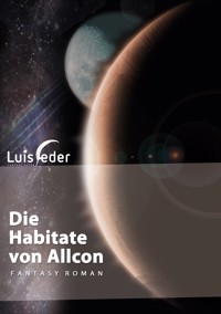 Die Habitate von Allcon - Luis Feder - ebook