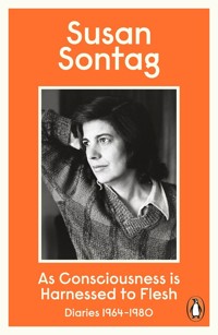 As Consciousness is Harnessed to Flesh - Sontag Susan - książka