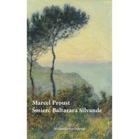 Śmierć Baltazara Silvande - Proust Marcel - ebook + książka