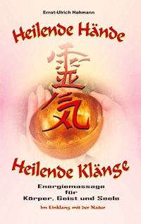 Heilende Hände - Heilende Klänge - Hahmann Ernst-Ulrich - ebook
