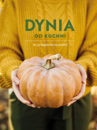 Dynia od kuchni. 50 przepisów na jesień - zbiorowa praca - książka