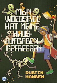 Mein Videospiel hat meine Hausaufgaben gefressen - Dustin Hansen - ebook
