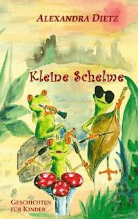 Kleine Schelme - Alexandra Dietz - ebook