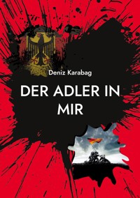 Der Adler in mir - Deniz Karabag - ebook