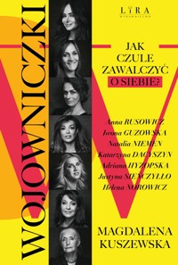 Wojowniczki. Jak czule zawalczyć o siebie? - Magdalena Kuszewska - ebook + książka
