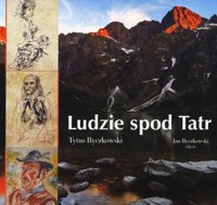 Ludzie spod Tatr - Tytus Byczkowski - książka