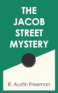 The Jacob Street Mystery - R. Austin Freeman - ebook