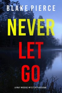 Never Let Go (A May Moore Suspense Thriller—Book 9) - Blake Pierce - ebook