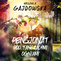 Pensjonat pod tańczącymi ogniami - Gajdowska Urszula - ebook + audiobook + książka