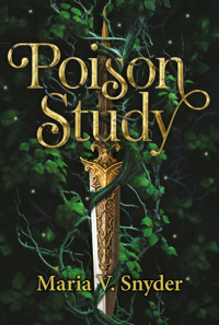 Poison Study. The Chronicles of Ixia - Maria V. Snyder - książka