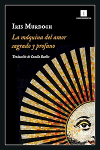 La máquina del amor sagrado y profano - Murdoch Iris - ebook