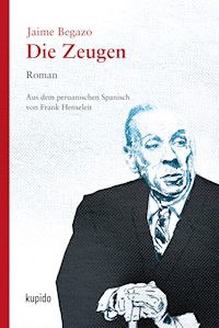 Die Zeugen - Jaime Begazo - ebook