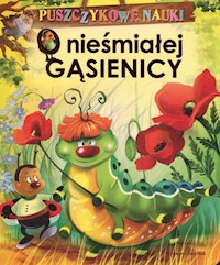 Puszczykowe nauki O nieśmiałej gąsienicy - Agnieszka Nożyńska-Demianiuk - książka
