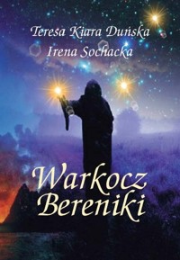 Warkocz Bereniki - Duńska Teresa Kiara, Sochacka Irena - książka