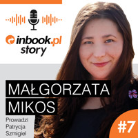 #7Małgorzata Mikos- Inbook Story - Małgorzata Mikos - darmowy audiobook