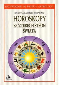 Horoskopy z czterech stron świata - Grażyna Sieradzka, Andrzej Sieradzki - ebook