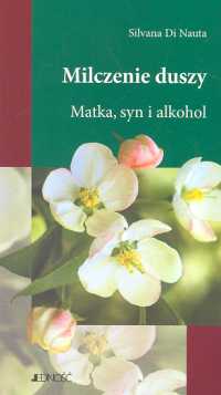 Milczenie duszy Matka syn i alkohol - Nauta Silvana - książka