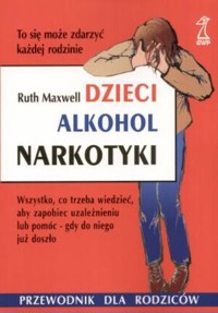 Dzieci, alkohol, narkotyki - Ruth Maxwell - ebook