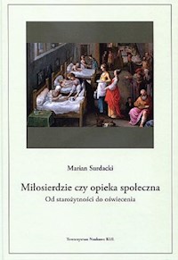 Miłosierdzie czy opieka społeczna od starożytności do oświecenia - Surdacki Marian - książka