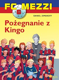 FC Mezzi 6 - Pożegnanie z Kingo - Daniel Zimakoff - ebook + audiobook