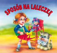 Sposób na laleczkę - Maria Konopnicka, Anna i Lech Stefaniakowie (ilustr.) - książka