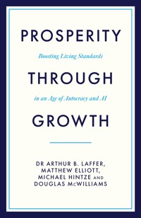 Prosperity Through Growth - Arthur B. Laffer - ebook