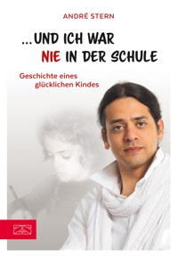 Und ich war nie in der Schule - André Stern - ebook