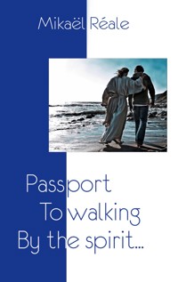 Passport to Walking by the spirit - Mikaël Reale - ebook