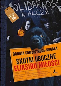 Skutki uboczne eliksiru miłości - Dorota Combrzyńska-Nogala - ebook + książka