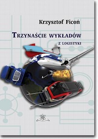 13 wykładów z logistyki - Ficoń Krzysztof - książka