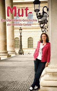 Mut- Die Überlebensgeschichte der Belinda Lange - Belinda Lange - ebook