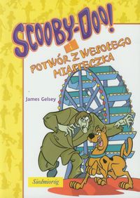 Scooby Doo i Potwór z wesołego miasteczka - James Gelsey - książka