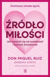 Źródło miłości - Ruiz Don Miguel, Emrys Barbara - książka