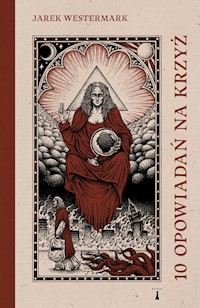 10 opowiadań na krzyż - Jarek Westermark - ebook + książka