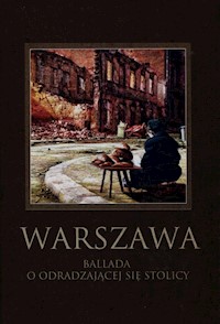Warszawa Ballada o odradzającej się stolicy - Robert Maciej - książka