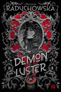 Demon Luster (barwione brzegi) - Martyna Raduchowska - ebook + audiobook + książka