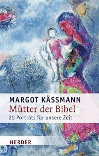 Mütter der Bibel - Margot Käßmann - ebook