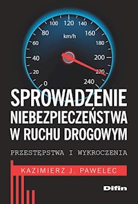 Sprowadzenie niebezpieczeństwa w ruchu drogowym - Pawelec Kazimierz J. - książka