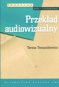 Przekład audiowizualny - Tomaszkiewicz Teresa - książka