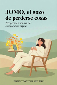 JOMO, el gozo de perderse cosas - Equipo Institute of Your Best Self - ebook