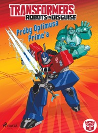 Transformers – Robots in Disguise – Próby Optimusa Prime'a - Sazaklis John - ebook + audiobook