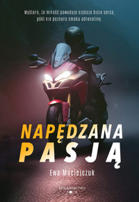 Napędzana pasją - Ewa Maciejczuk - ebook + książka