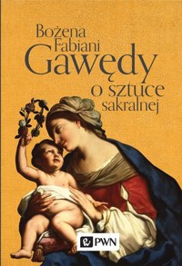 Gawędy o sztuce sakralnej - Bożena Fabiani - książka