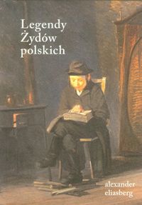 Legendy Żydów polskich - Alexander Eliasberg - książka