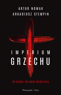 Imperium grzechu. Kronika zbrodni Kościoła - Artur Nowak Arkadiusz Stempin - książka