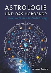 Astrologie und das Horoskop - Norbert Giesow - ebook