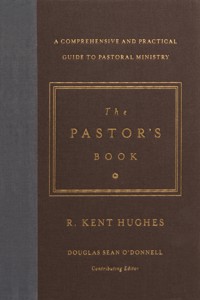 The Pastor's Book - R. Kent Hughes - ebook