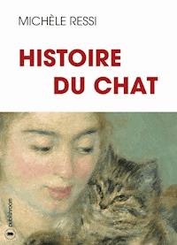 Histoire du chat - Michèle Ressi - ebook