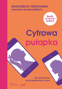 Cyfrowa pułapka. Jak chronić dzieci przed zagrożeniami w sieci - Małgorzata Terlikowska - książka